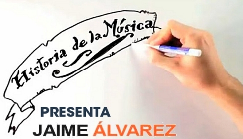 HISTORIA DE LA MUSICA con Jaime Alvarez